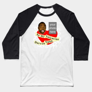 Darren Nunn (St. Valentine's Day) Baseball T-Shirt